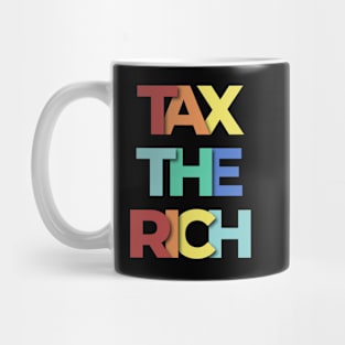 Tax The Rich Saying Mug